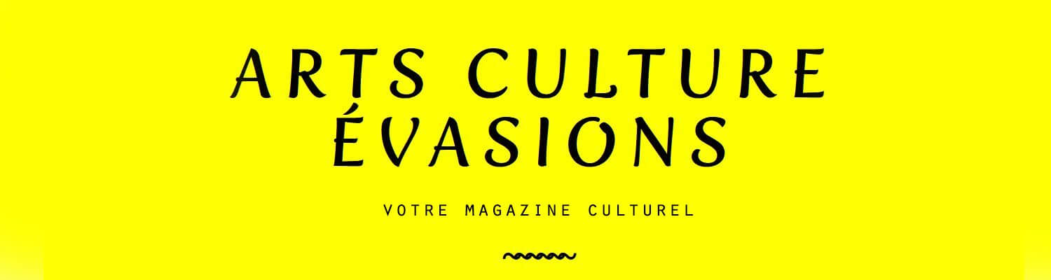 Interview Arts Culture Évasion